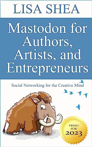 Mastodon for Authors Artists and Entrepreneurs book cover